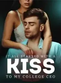 It All Started with A Kiss to My College CEO Novel Cover