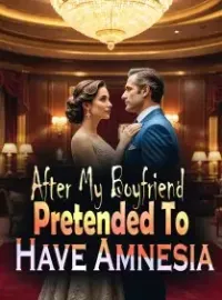 After My Boyfriend Pretended To Have Amnesia Novel Cover