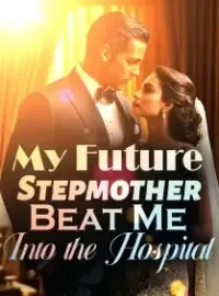 My Future Stepmother Beat Me Into the Hospital Novel Cover