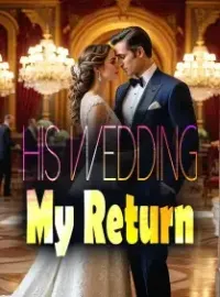 His Wedding, My Return Novel Cover