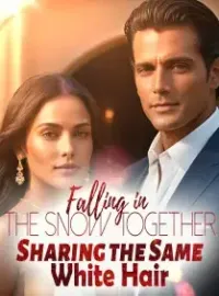 Falling in the Snow Together, Sharing the Same White Hair Novel Cover