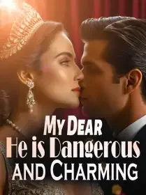 My Dear, He is Dangerous and Charming Novel Cover