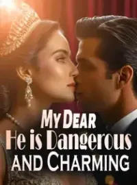 My Dear, He is Dangerous and Charming Novel Cover
