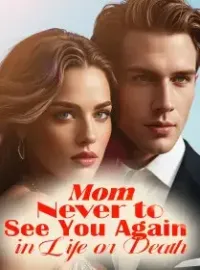 Mom, Never to See You Again in Life or Death Novel Cover