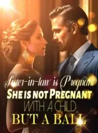Sister-in-law is Pregnant: She is not Pregnant with a Child, But a Ball! Novel Cover