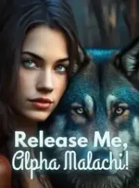 Release me, Alpha Malachi! Novel Cover