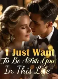 I Just Want To Be With You In This Life Novel Cover