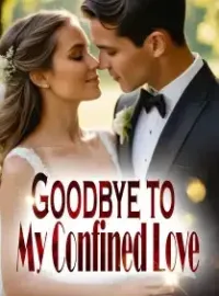 Goodbye to My Confined Love Novel Cover