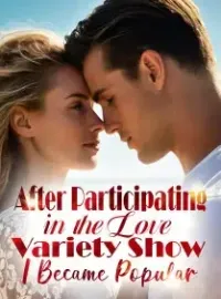 After Participating in the Love Variety Show, I Became Popular! Novel Cover