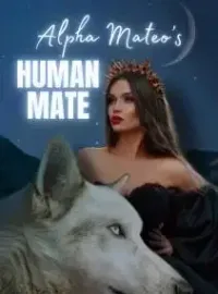Alpha's Mateo's Human Mate Novel Cover