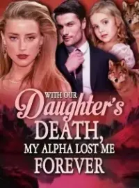 With our Daughter's Death, My Alpha Lost Me Forever Novel Cover
