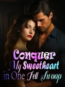 Conquer My Sweetheart in One Fell Swoop!