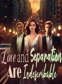 Love and Separation Are Indescribable