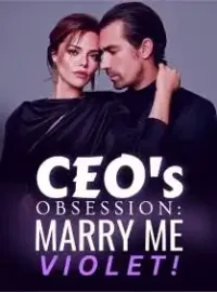 CEO's Obsession: Marry Me, Violet! Novel Cover