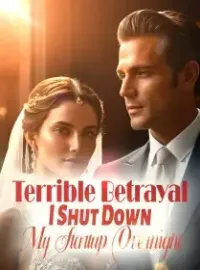 Terrible Betrayal: I Shut Down My Startup Overnight Novel Cover