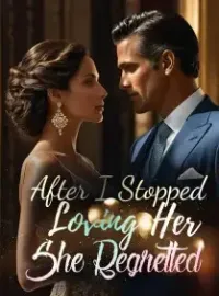 After I Stopped Loving Her, She Regretted Novel Cover