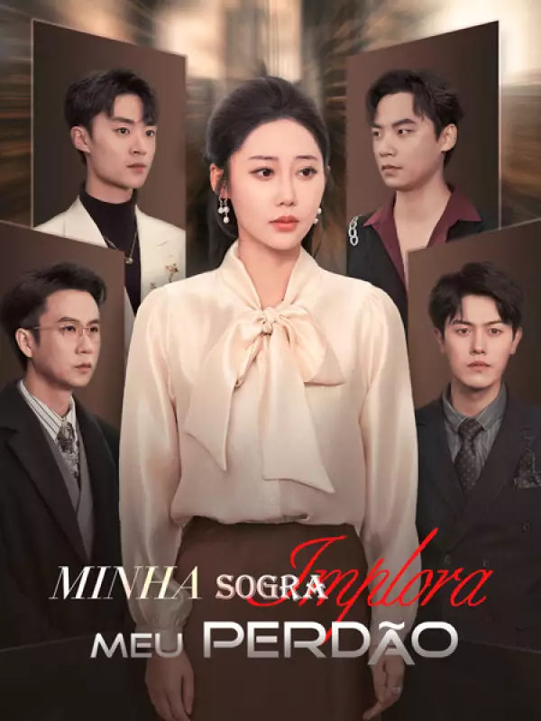 Minha Sogra Implora Meu PerdãoMini Séries
