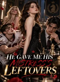 My boyfriend give me his mistress's leftovers Novel Cover
