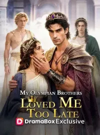 My Olympian Brothers Loved Me Too LateShort Dramas