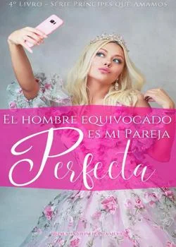 Portada de la novela El hombre equivocado es mi pareja perfecta