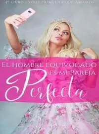 Portada de la novela El hombre equivocado es mi pareja perfecta