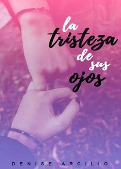 Portada de la novela La Tristeza De Sus Ojos