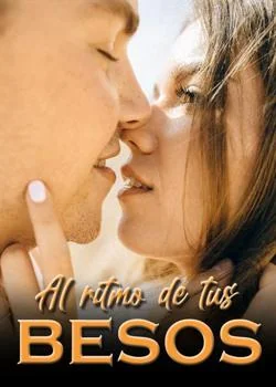 Portada de la novela Al ritmo de tus besos
