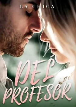 Portada de la novela La Chica Del Profesor