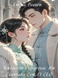 Portada de la novela TENTACIÓN PELIGROSA: UN CONTRATO CON EL CEO 