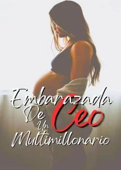 Portada de la novela Embarazada de un CEO multimillonario