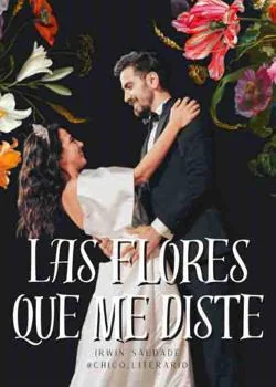 Portada de la novela Las Flores que me diste