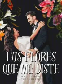Portada de la novela Las Flores que me diste