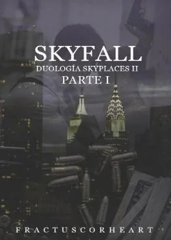 Portada de la novela Skyfall © - Parte I