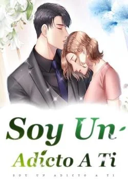 Portada de la novela Soy Un Adicto A Ti