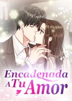 Portada de la novela Encadenada A Tu Amor