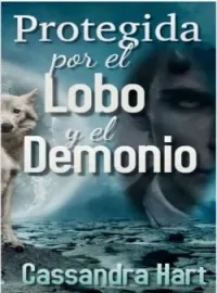 Portada de la novela Protegida por el lobo y al demonio