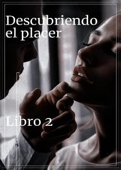 Portada de la novela Descubriendo el placer – Libro 2 
