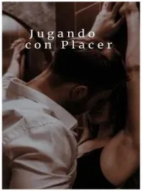 Portada de la novela Jugando con Placer – Libro 1