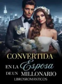 Portada de la novela Convertida en la Esposa de un Millonario