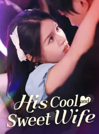 His Cool and Sweet WifeShort Dramas