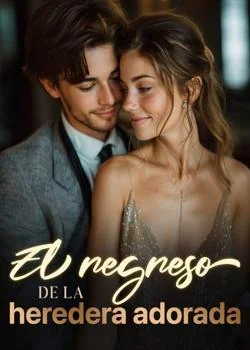 Portada de la novela El regreso de la heredera adorada