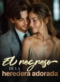 Portada de la novela El regreso de la heredera adorada