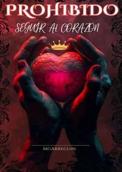 Portada de la novela Prohibido seguir al corazón...