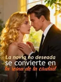 Portada de la novela La novia no deseada se convierte en la reina de la ciudad