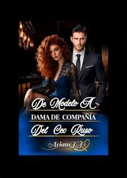 Portada de la novela De Modelo A Dama De Compañía Del CEO Ruso 