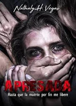 Apresada. Hasta que la muerte por fin me libere