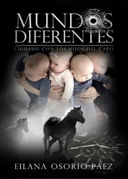 Portada de la novela Mundos Diferentes (cuidado con los hijos del capo)