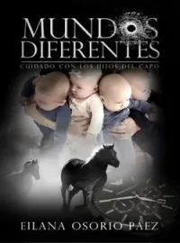 Portada de la novela Mundos Diferentes (cuidado con los hijos del capo)