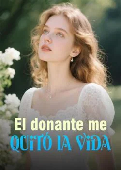Portada de la novela El donante me quitó la vida