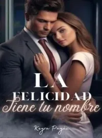 Portada de la novela La felicidad tiene tu nombre